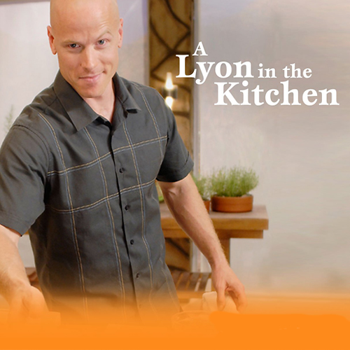 A Lyon in the Kitchen
Executive Producer
